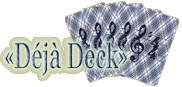«Déjà Deck»