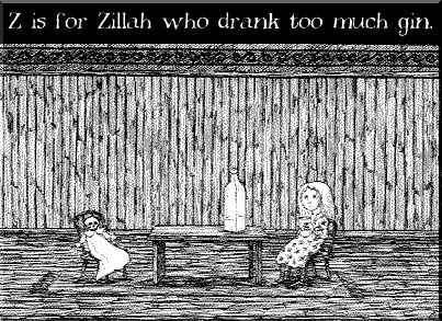 “Z is for Zillah who drank too much gin.”